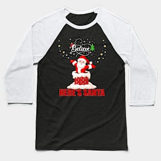 Believe, Heres Santa, Christmas, Holiday, Merry Christmas, Chimney, Stars, Santa, Gift For Him, Gift For Her, Gift For Kids, Gift For Children Baseball T-Shirt